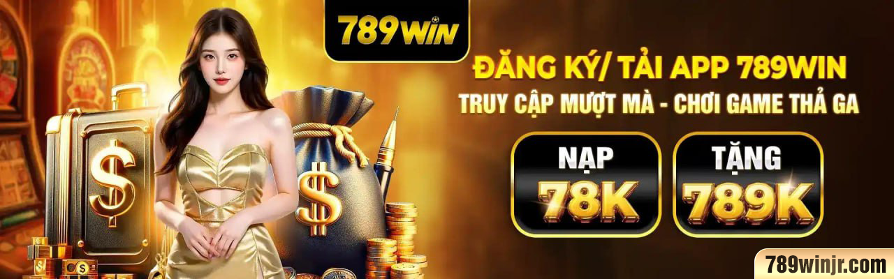 ĐĂNG KÝ/ TẢI APP 789WIN TRUY CẬP MƯỢT MÀ - CHƠI GAME THẢ GA