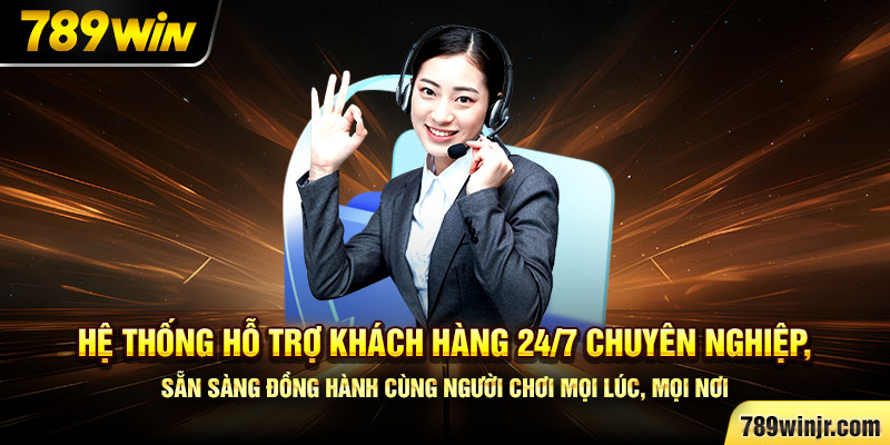 Hệ thống hỗ trợ khách hàng 24/7 chuyên nghiệp, sẵn sàng đồng hành cùng người chơi mọi lúc, mọi nơi.